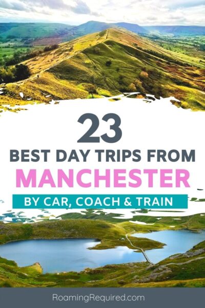 23 Best Day Trips From Manchester By Car Coach Train Roaming Required